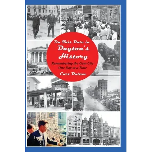 On This Date in Dayton's History: Remembering the Gem City One Day At a Time