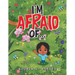 I'm Afraid Of...