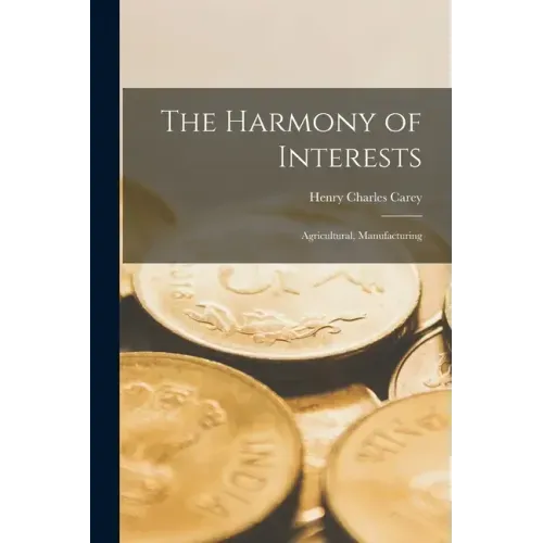 The Harmony of Interests: Agricultural, Manufacturing