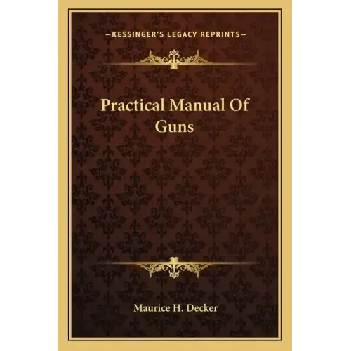 Practical Manual of Guns