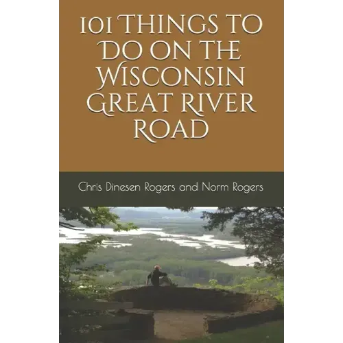 101 Things to Do on the Wisconsin Great River Road