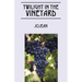 Twilight in the Vineyard