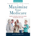 Maximize Your Medicare: 2020-2021 Edition: Qualify for Benefits, Protect Your Health, and Minimize Your Costs