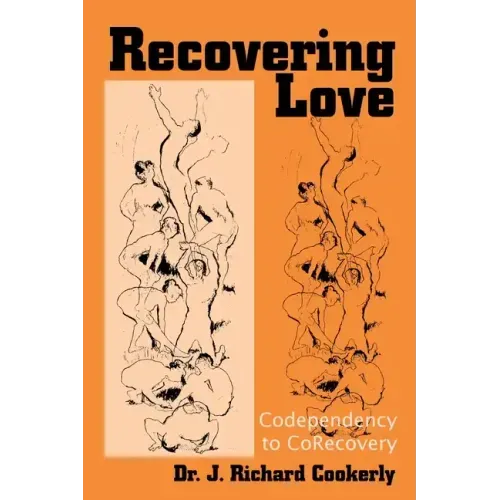 Recovering Love: Codependency to CoRecovery