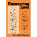 Recovering Love: Codependency to CoRecovery