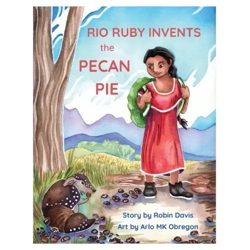 Rio Ruby Invents the Pecan Pie