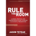 Rule the Room: A Unique, Practical and Comprehensive Guide to Making a Successful Presentation
