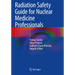 Radiation Safety Guide for Nuclear Medicine Professionals