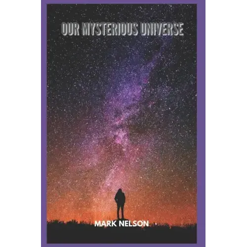 Our Mysterious Universe