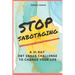 Stop Sabotaging: A 31-Day DBT Challenge to Change Your Life