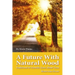A Future with Natural Wood: Traditional & Scientific Facts About Trees