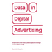 Data in Digital Advertising: Understand the Data Landscape and Design a Winning Strategy