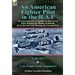An American Fighter Pilot in the R.A.F: Two Accounts by a Spitfire and Hurricane Pilot During the Battle of Britain & in the Far East During the Secon