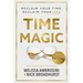 Time Magic: Reclaim Your Time, Reclaim Your Life