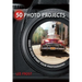 50 Photo Projects: Ideas to Kick-Start Your Photography