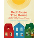 Red House, Tree House, Little Bitty Brown Mouse