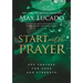 Start with Prayer: 250 Prayers for Hope and Strength