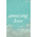 Amazing Love (25-Pack)