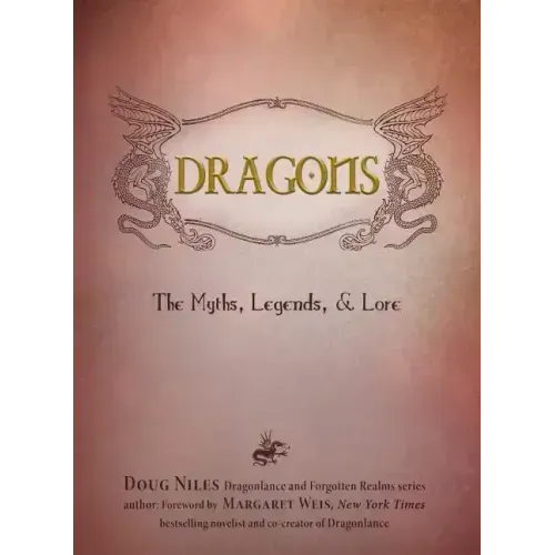 Dragons: The Myths, Legends, & Lore