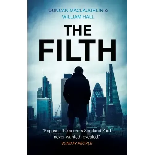 The Filth: The explosive inside story of Scotland Yard's top undercover cop