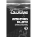 The Global Features & Untold Stories Collected Book III