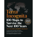 Terra Incognita: 100 Maps to Survive the Next 100 Years