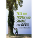 Tell the Truth and Shame the Devil: Recognize the True Enemy and Join to Fight Him