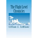 The Flight Level Chronicles: Interesting People, Unique Places, and a Special Airplane