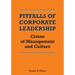 Pitfalls of Corporate Leadership: Crises of Management and Culture