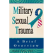 Military Sexual Trauma: A Brief Overview