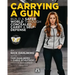 Carrying a Gun: Build a Safer World Through Concealed Carry and Self-Defense