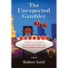 The Unexpected Gambler: A History of Casinos Cheating the Public and One Gambler's Revenge