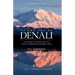 To the Top of Denali: Climbing Adventures on North America's Highest Peak