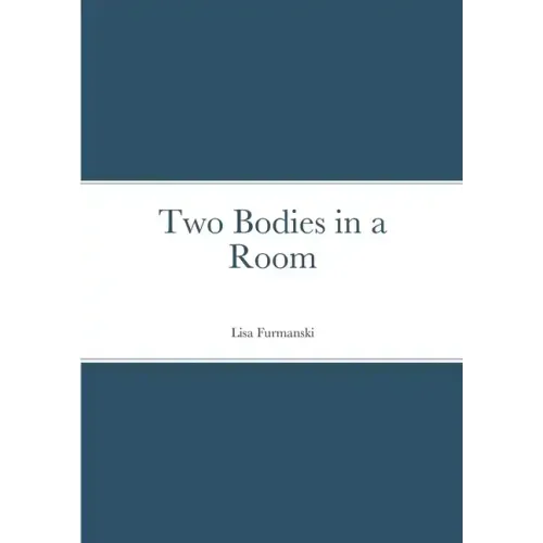 Two Bodies in a Room