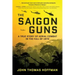 The Saigon Guns: A True Story of Aerial Combat in the Fall of 1972
