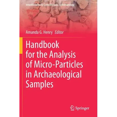 Handbook for the Analysis of Micro-Particles in Archaeological Samples