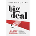 The Big Deal: A 6-Step Formula to Kill Your Low Sales Stress and Help You to Close the Biggest Deals Ever