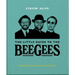 Stayin' Alive: The Little Guide to the Bee Gees