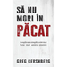 Să nu mori în păcat: O explicație simplă pentru cea mai bună veste pentru omenire