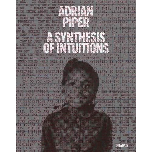 Adrian Piper: A Synthesis of Intuitions 1965-2016