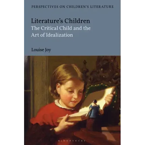 Literature's Children: The Critical Child and the Art of Idealization