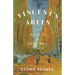 Vincent's Arles: As It Is and as It Was
