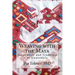 Weaving with the Maya: Innovation and Tradition in Guatemala