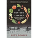 In Winter's Kitchen: Growing Roots and Breaking Bread in the Northern Heartland
