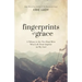 Fingerprints of Grace: A Tribute to the Ten Dead Men Who Left Their Imprint on My Soul