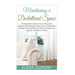 Maintaining a Decluttered Space: The Applicable Guide on How to Maintain the Decluttered Haven You've Created After Putting in the Hard Work and Time