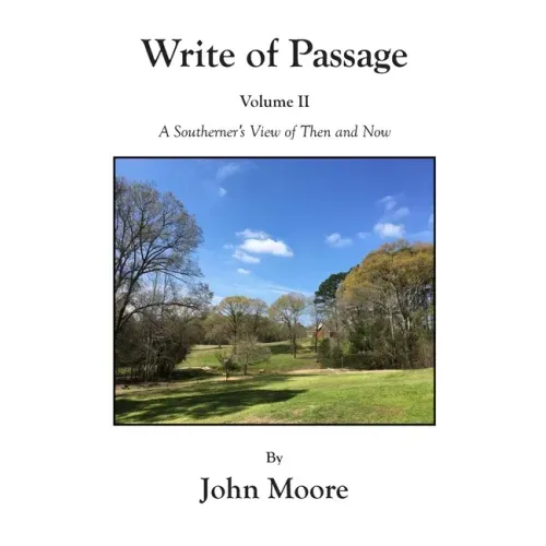 Write of Passage Volume II: A Southerner's View of Then and Now