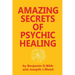 Amazing Secrets of Psychic Healing