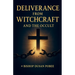 Deliverance From Witchcraft And The Occult