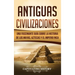Antiguas Civilizaciones: Una Fascinante Guía sobre la Historia de los Mayas, Aztecas y el Imperio Inca
